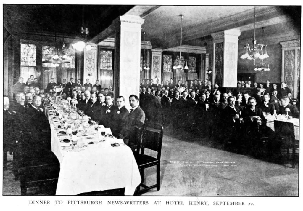 Dinner to Pittsburgh News-Writers at the Hotel Henry, September 22, 1904.